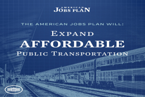 Plakat mit einem Zug auf einer Bahnstrecke mit mehreren Menschen in der Nähe, das die Erweiterung des American Jobs Plans für erschwingliche öffentliche Verkehrsmittel bewirbt.